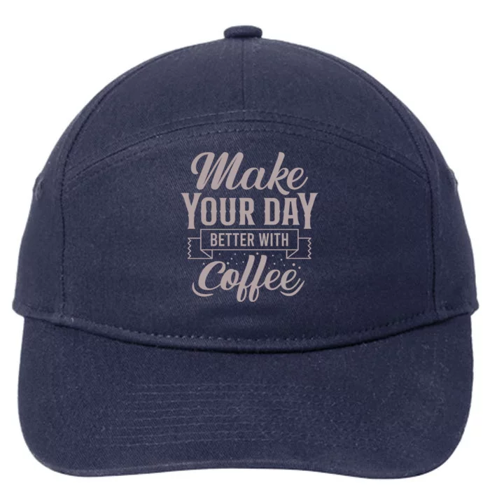 Make Your Day Better With Coffee 7-Panel Snapback Hat