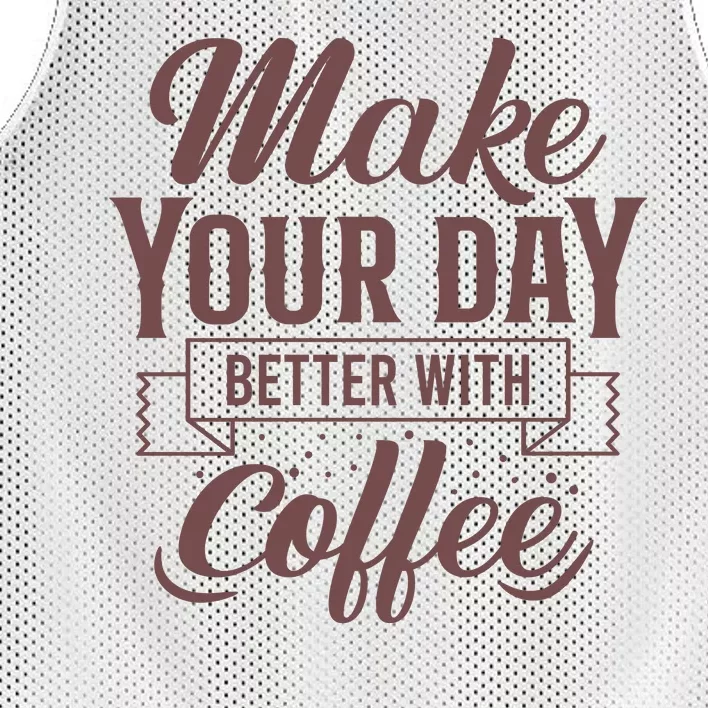 Make Your Day Better With Coffee Mesh Reversible Basketball Jersey Tank