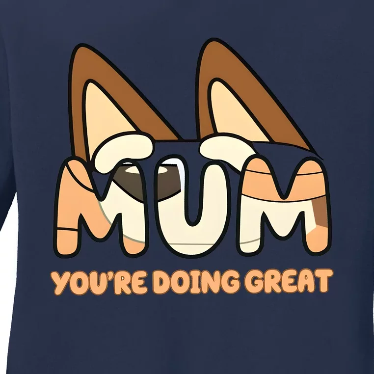 Mum Youre Doing Great Chili Ears Mom Family Dog Mom Ladies Long Sleeve Shirt