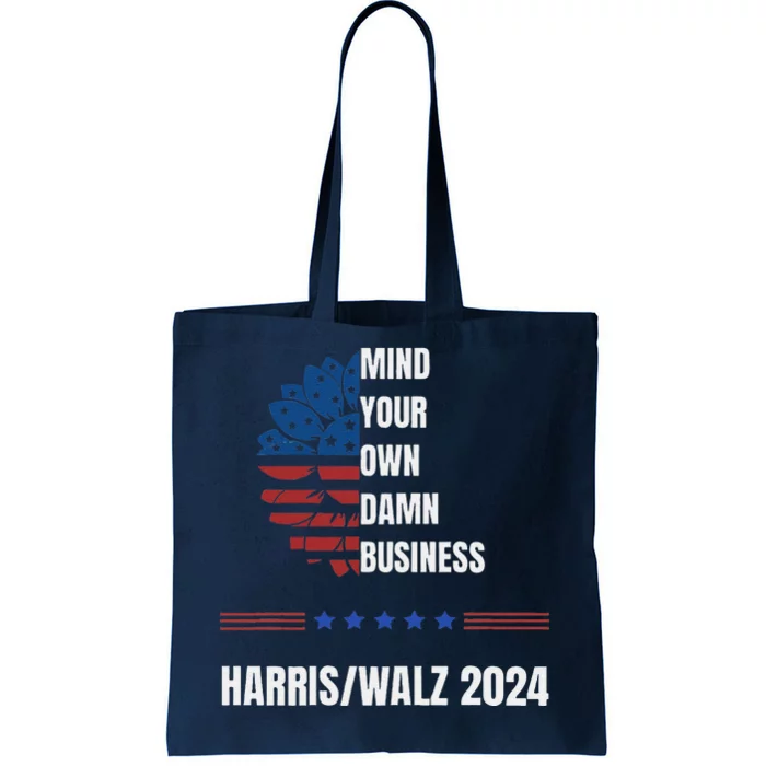 Mind Your Damn Business Harris Walsh Election Support 2024 Tote Bag