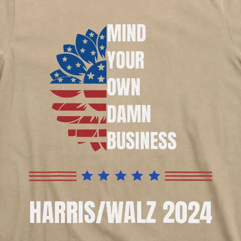 Mind Your Damn Business Harris Walsh Election Support 2024 T-Shirt