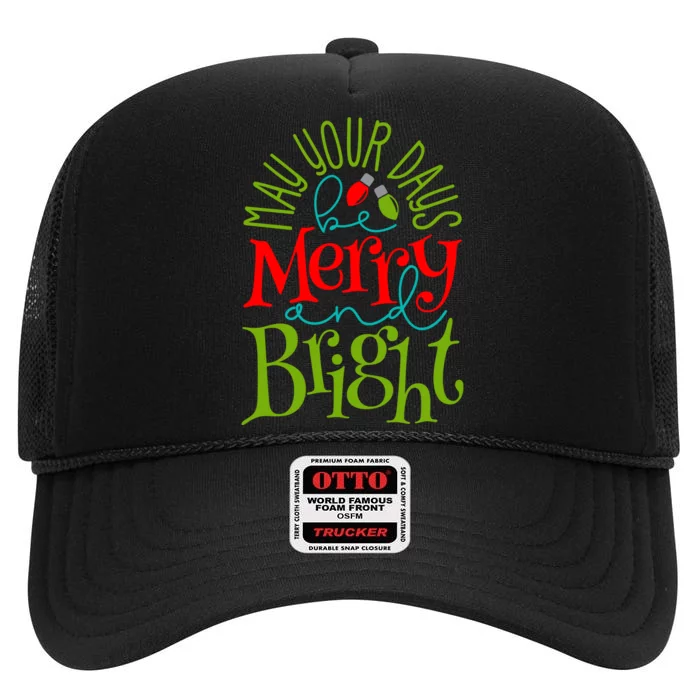 May Your Days Be Merry And Bright High Crown Mesh Trucker Hat