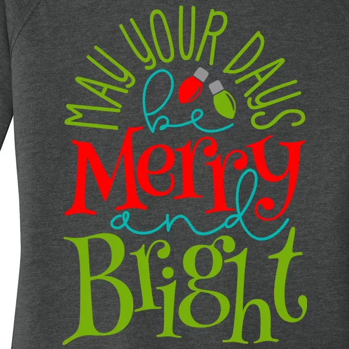 May Your Days Be Merry And Bright Women's Perfect Tri Tunic Long Sleeve Shirt