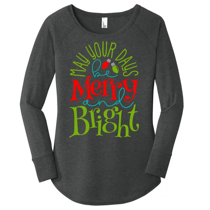 May Your Days Be Merry And Bright Women's Perfect Tri Tunic Long Sleeve Shirt