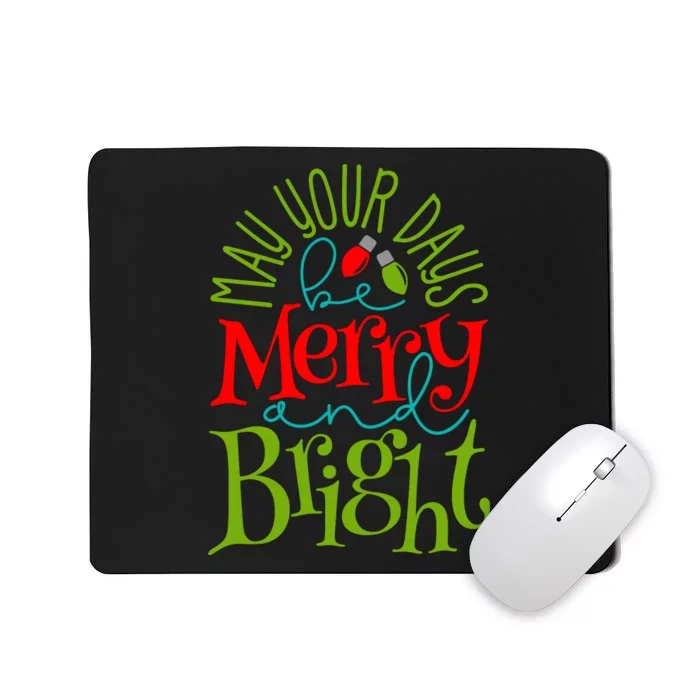 May Your Days Be Merry And Bright Mousepad