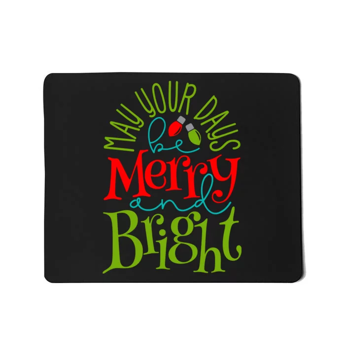 May Your Days Be Merry And Bright Mousepad