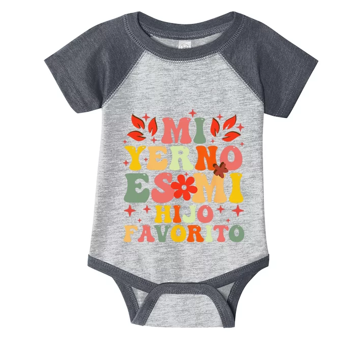 Mi Yerno Es Mi Hijo Favorito My Son In Law Is My Favorite Infant Baby Jersey Bodysuit