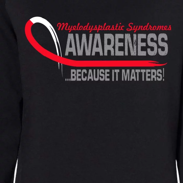 Myelodysplastic Syndromes Because It Matters Womens California Wash Sweatshirt