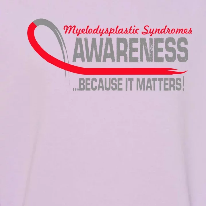 Myelodysplastic Syndromes Because It Matters Garment-Dyed Sweatshirt