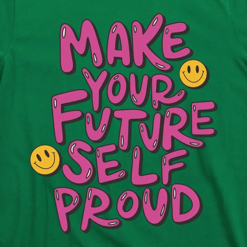 Make Your Future Self Proud Smiley T-Shirt