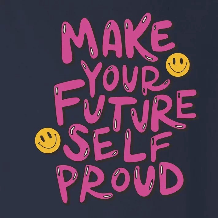 Make Your Future Self Proud Smiley Toddler Long Sleeve Shirt