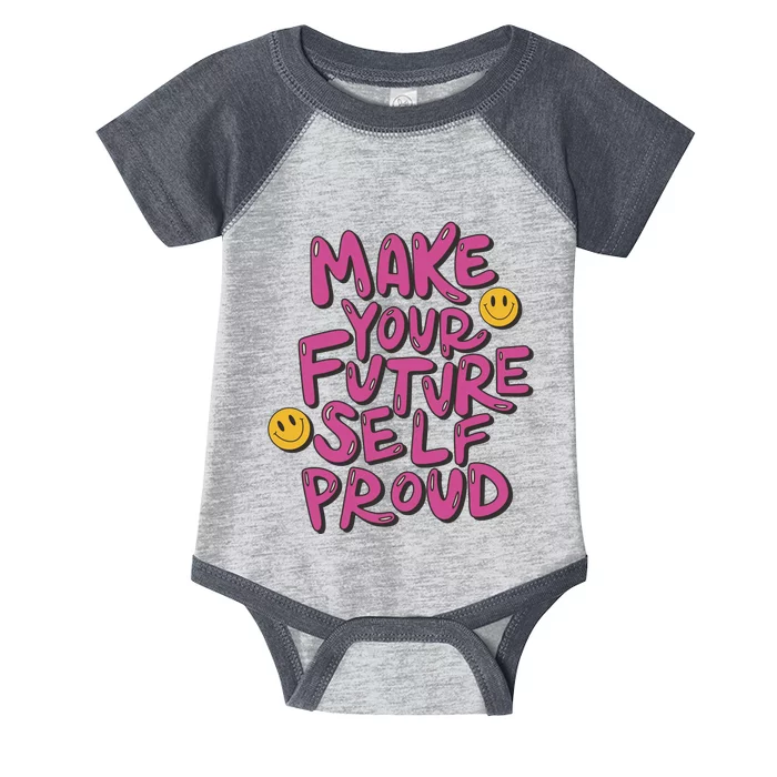 Make Your Future Self Proud Smiley Infant Baby Jersey Bodysuit