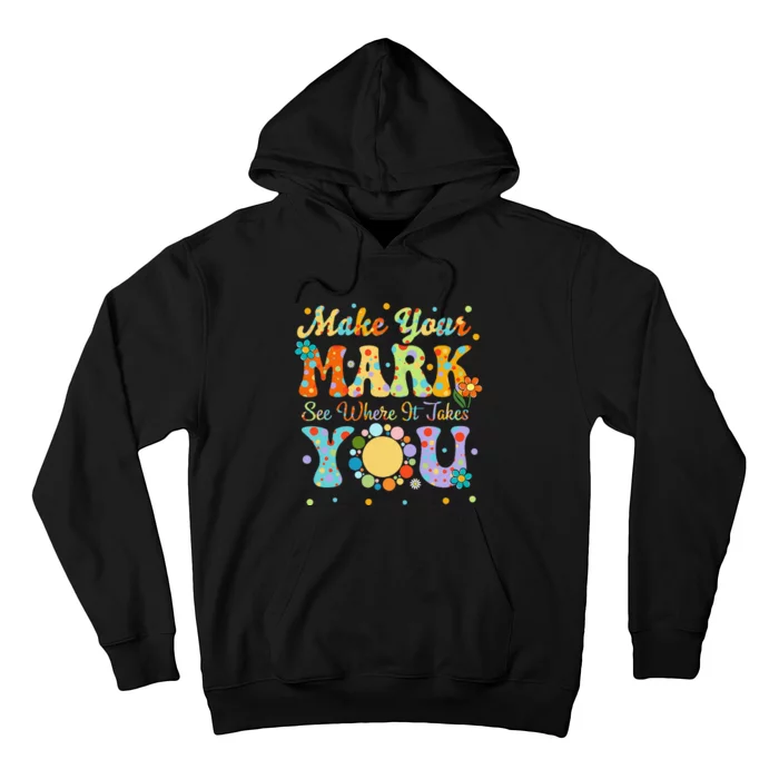 Make Your Funny Mark See Where It Takes You Hoodie