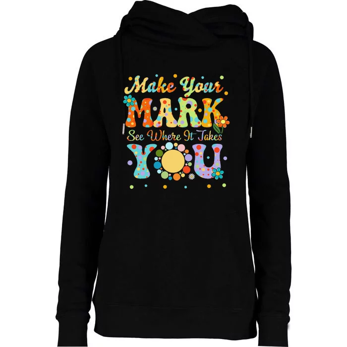 Make Your Funny Mark See Where It Takes You Womens Funnel Neck Pullover Hood