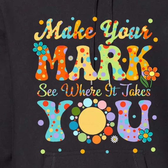 Make Your Funny Mark See Where It Takes You Premium Hoodie