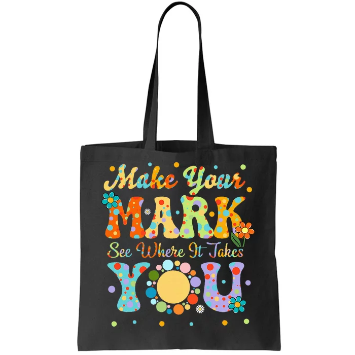 Make Your Funny Mark See Where It Takes You Tote Bag