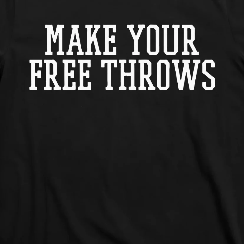 Make Your Free Throws Basketball Team Funny Parlay Betting T-Shirt