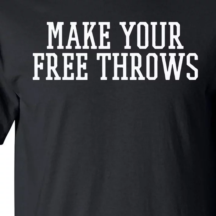 Make Your Free Throws Basketball Team Funny Parlay Betting Tall T-Shirt