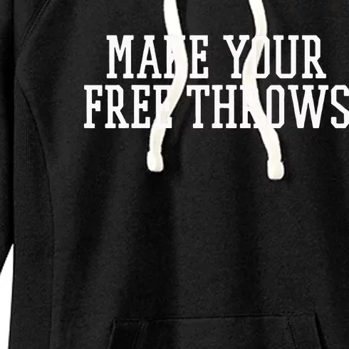 Make Your Free Throws Basketball Team Funny Parlay Betting Women's Fleece Hoodie