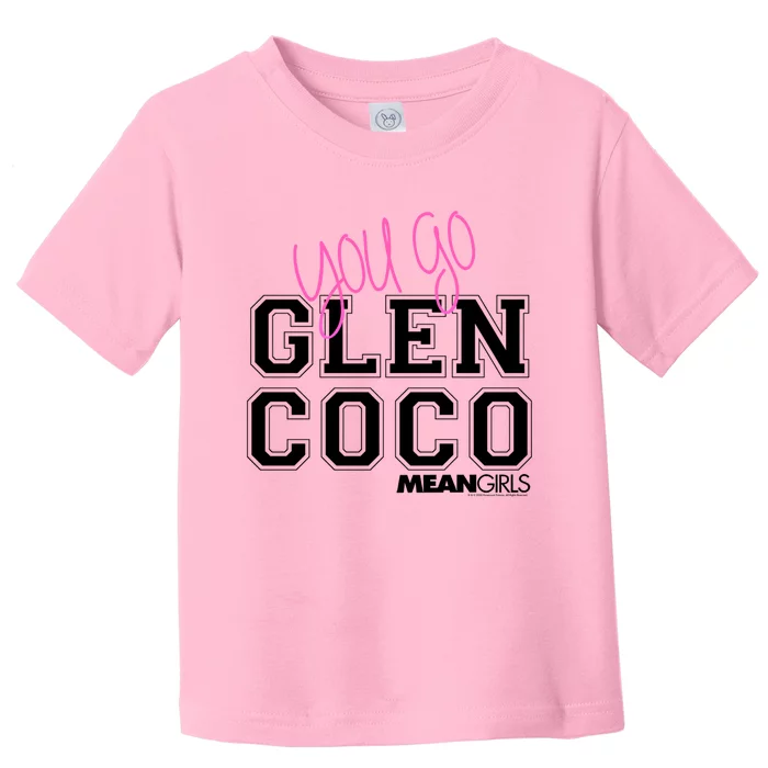 Mean You Go Glen Coco Block Text Meaningful Gift Toddler T-Shirt