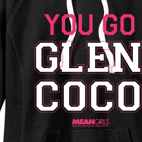 Mean You Go Glen Coco College Gift Women's Fleece Hoodie