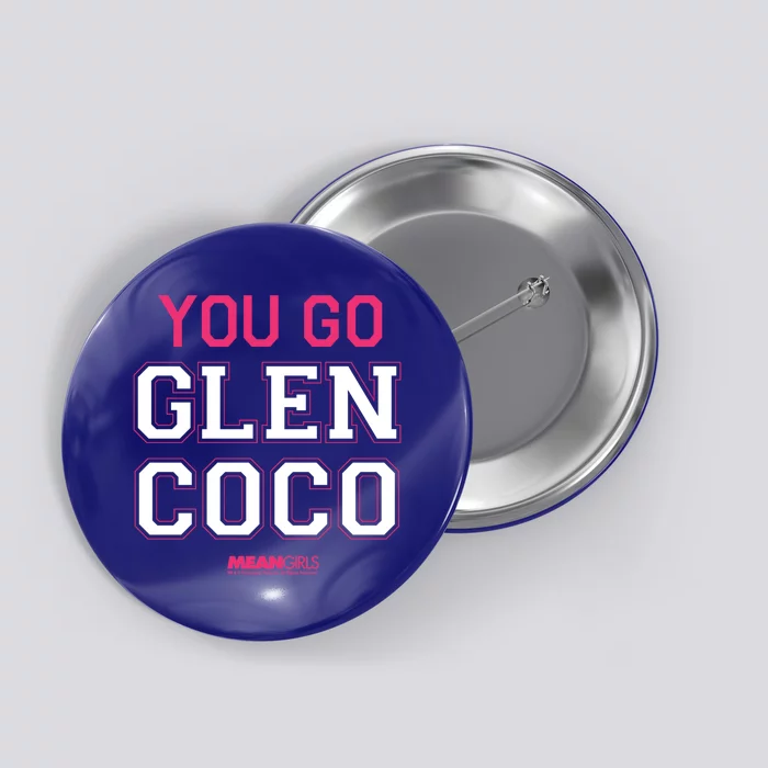 Mean You Go Glen Coco College Gift Button