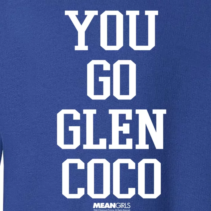 Mean You Go Glen Coco Stack Text Gift Toddler Sweatshirt