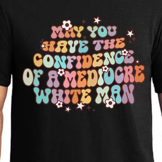 May You Have The Confidence Of A Mediocre White Man Feminism Pajama Set