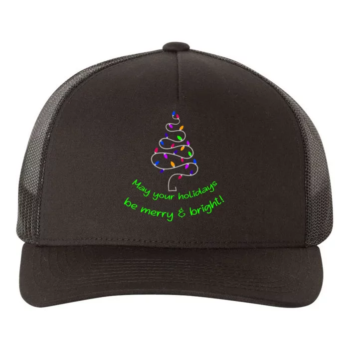 May Your Holidays Be Merry And Bright Christmas Tree Yupoong Adult 5-Panel Trucker Hat