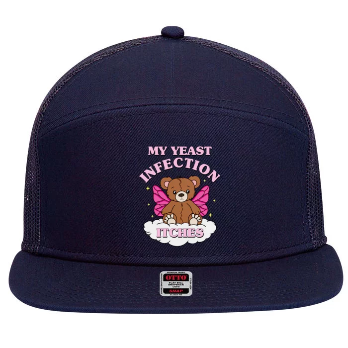 My Yeast Infection Itches Funny Meme 7 Panel Mesh Trucker Snapback Hat