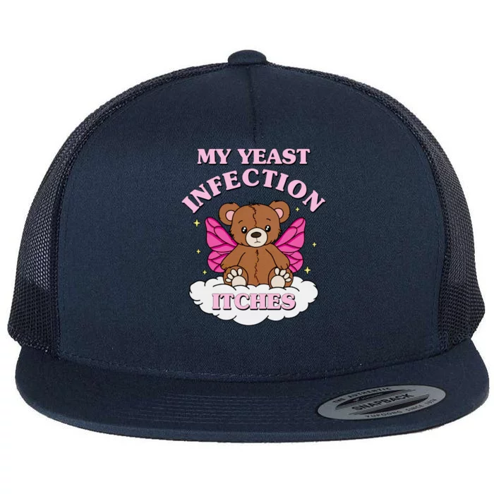 My Yeast Infection Itches Funny Meme Flat Bill Trucker Hat