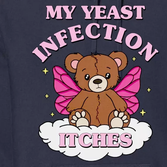 My Yeast Infection Itches Funny Meme Premium Hoodie