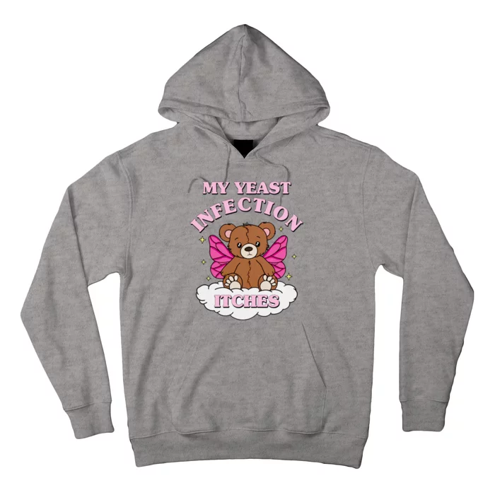 My Yeast Infection Itches Funny Meme Hoodie