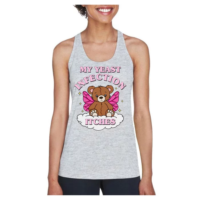 My Yeast Infection Itches Funny Meme Women's Racerback Tank