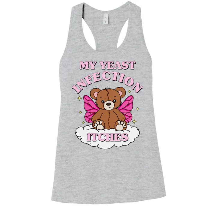 My Yeast Infection Itches Funny Meme Women's Racerback Tank