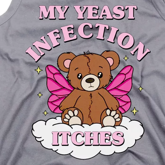 My Yeast Infection Itches Funny Meme Tank Top