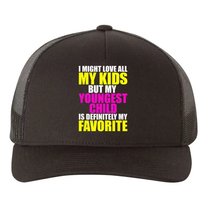 My Youngest Is My Favorite Funny Parent Favorite Child Yupoong Adult 5-Panel Trucker Hat