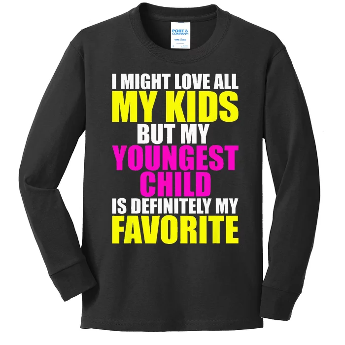 My Youngest Is My Favorite Funny Parent Favorite Child Kids Long Sleeve Shirt