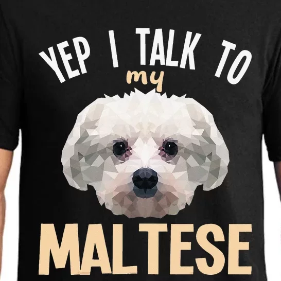 Maltese - Yep i talk to my Maltese Pajama Set