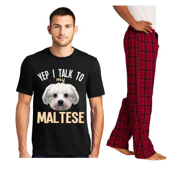 Maltese - Yep i talk to my Maltese Pajama Set