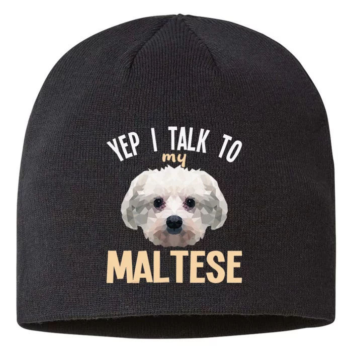 Maltese - Yep i talk to my Maltese 8 1/2in Sustainable Knit Beanie