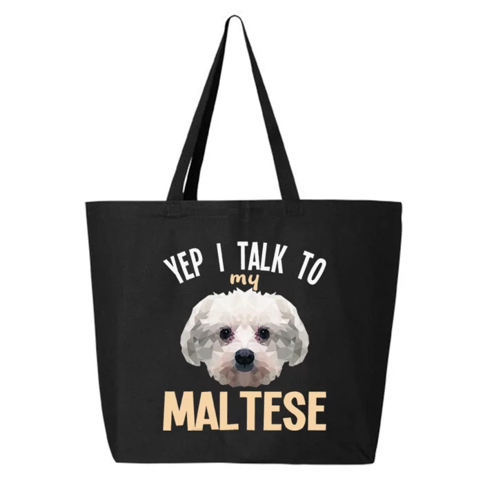 Maltese - Yep i talk to my Maltese 25L Jumbo Tote