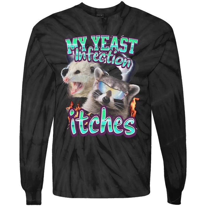 My Yeast Infection Itches Opossum Raccoon Tie-Dye Long Sleeve Shirt