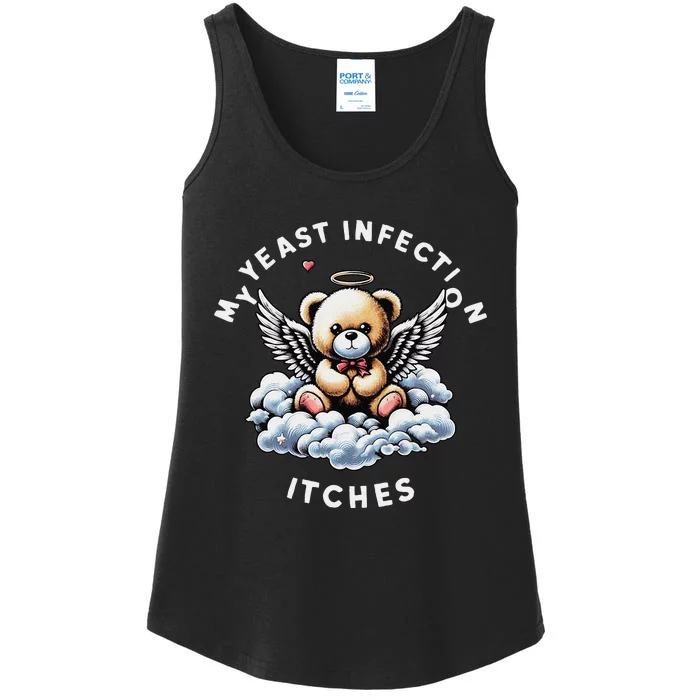 My Yeast Infection Itches Funny Meme Weird Humor Quote Ladies Essential Tank