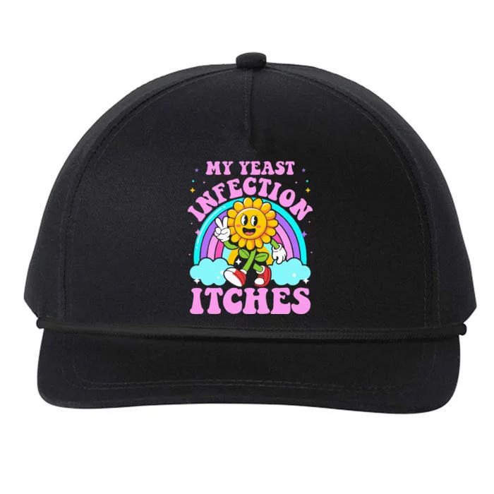 My Yeast Infection Itches Funny Sarcastic Meme Ironic Adult Snapback Five-Panel Rope Hat