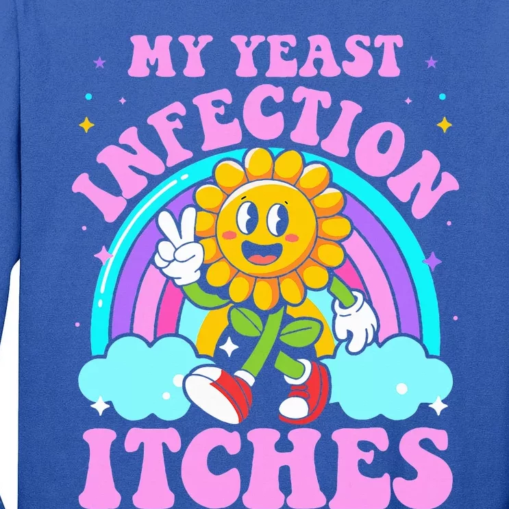 My Yeast Infection Itches Tall Long Sleeve T-Shirt