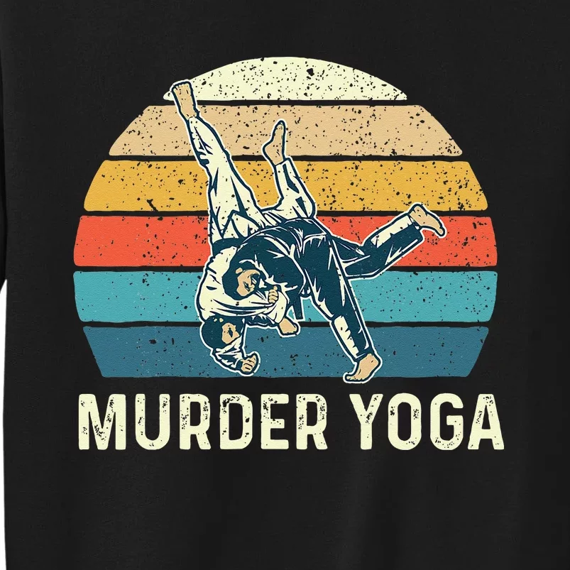 Murder Yoga Jiu Jitsu Grappler Martial Arts Coach BJJ Tall Sweatshirt