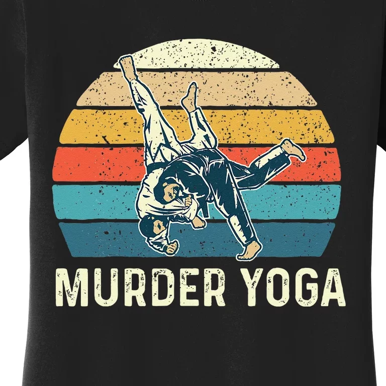 Murder Yoga Jiu Jitsu Grappler Martial Arts Coach BJJ Women's T-Shirt