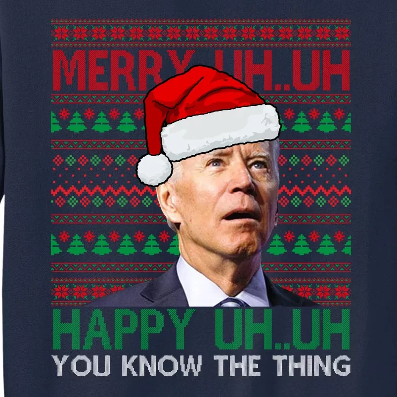 Merry You Know The Thing Funny Joe Biden Christmas Tall Sweatshirt