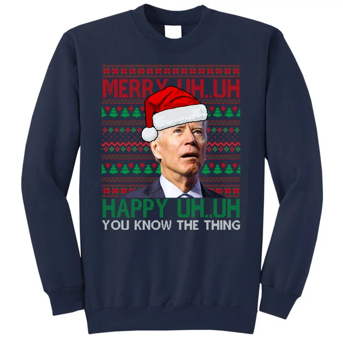 Merry You Know The Thing Funny Joe Biden Christmas Tall Sweatshirt